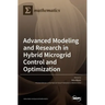 Advanced Modeling and Research in Hybrid Microgrid Control and Optimization