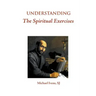 Understanding the Spiritual Exercises: Text and Commentary: A Handbook for Retreat Directors