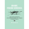 Home from Siberia: The Secret Odysseys of Interned American Airmen in World War II