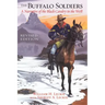 The Buffalo Soldiers: A Narrative of the Black Cavalry in the West, Revised Edition
