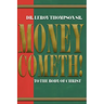 Money Cometh! To The Body of Christ