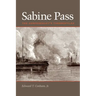Sabine Pass: The Confederacy's Thermopylae