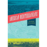 American Mediterraneans: A Study in Geography, History, and Race