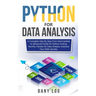 Python for Data Analysis: A Complete Step By Step From Intermediate to Advanced Guide for Python Coding, NumPy, Pandas for Data Analysis. Improv