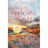Sunsets At Pelican Beach LARGE PRINT (Pelican Beach Series Book 2)