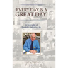 Every Day is a Great Day!: A Biography of David J. Martin, Sr.