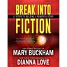Break Into Fiction(R): 11 Steps To Building A Powerful Story