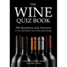 The Wine Quiz Book: 500 Questions and Answers to Test and Build Your Wine Knowledge