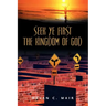 Seek Ye First the Kingdom of God