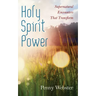 Holy Spirit Power: Supernatural Encounters That Transform