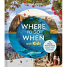 Lonely Planet Where to Go When with Kids