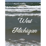 West Michigan: A Coffee Table Book of Photos