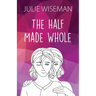 The Half Made Whole