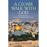 A Closer Walk with God: Devotions from a Journey Through the Holy Lands