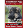 German Shepherd Puppy Training Book for Dogs & Puppies By BoneUP DOG Training: Are You Ready to BoneUP? Easy Training * Fast Results German Shepherd T