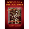 Echoes of a Distant Past: Screaming Eagles: A Vietnam War Memoir