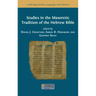 Studies in the Masoretic Tradition of the Hebrew Bible