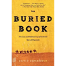 The Buried Book: The Loss and Rediscovery of the Great Epic of Gilgamesh