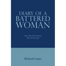 Diary of a Battered Woman: What Was She Thinking? Why Did She Stay?