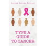 Type A Guide to Cancer