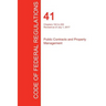 CFR 41, Chapters 102 to 200, Public Contracts and Property Management, July 01, 2017 (Volume 3 of 4)