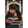 Meet Me at the Christmas Cottage