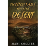 Twisted Tales From The Desert