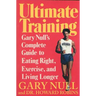 Ultimate Training: Gary's Null's Complete Guide to Eating Right, Exercise, and Living Longer