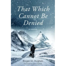 That Which Cannot Be Denied