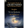The Complete Novels of J. Meade Falkner: Tales of Adventure & Mystery-Moonfleet, the Lost Stradivarius & the Nebuly Coat