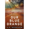 Our Blue Orange