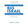 Big Israel: How Israel's Lobby Moves America