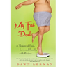My Fat Dad: A Memoir of Food, Love, and Family, with Recipes