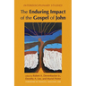 The Enduring Impact of the Gospel of John: Interdisciplinary Studies