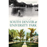 A Brief History of South Denver & University Park