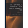 The Norwegian Aurora Polaris Expedition 1902-1903: (1st, 2d, Sect.) Brikeland, K. On The Cause Of Magnetic Storms And The Origin Of Terrestrial Magnet