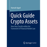 Quick Guide Crypto Assets: How They Classify Within the Framework of Financial Market Law