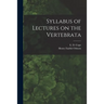 Syllabus of Lectures on the Vertebrata