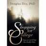 Shopping for College: How to Get What You Really Want