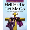Hell Had to Let Me Go: Divine Purpose and Destiny Called My Name