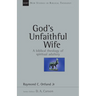 God's Unfaithful Wife: A Biblical Theology of Spiritual Adultery Volume 2