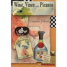 Wine, Vines and Picasso
