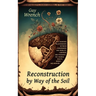 Reconstruction by Way of the Soil