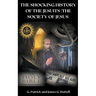 The Shocking History of the Jesuits (The Society of Jesus)