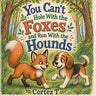 You Can't Hole With the Foxes and Run With the Hounds