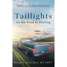 Taillights on the Road to Healing