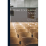 Home Education Series; Volume 1
