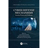 Cyber Defense Mechanisms: Security, Privacy, and Challenges