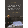 Scenes of Affliction: Begging and Public Suffering in Urban China