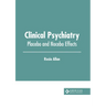 Clinical Psychiatry: Placebo and Nocebo Effects
